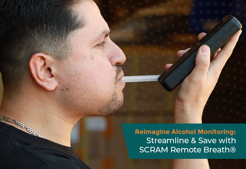 Revolutionize Alcohol Monitoring: Top Reasons to Choose SCRAM Remote Breath® at Secure Court Solutions