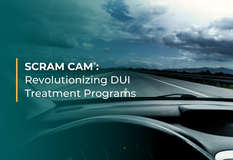 The Role of SCRAM CAM® in Comprehensive DUI Treatment Programs